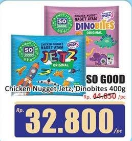 Promo Harga So Good Chicken Nugget Jets, Dinobites 400 gr - Hari Hari