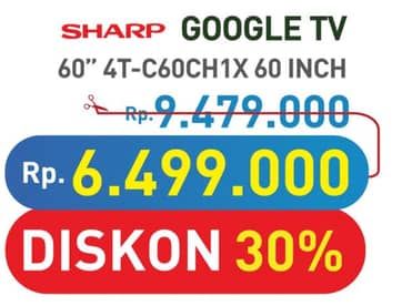 Sharp 60 Inch 4K Ultra-HDR Basic TV 4T-C60CH1X  Diskon 31%, Harga Promo Rp6.499.000, Harga Normal Rp9.479.000