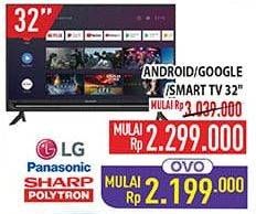Promo Harga LG/Panasonic/Sharp/Polytron Android/Google/Smart TV 32"  - Hypermart
