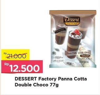 Promo Harga DESSERT FACTORY Panna Cotta Double Choco 77 gr - Alfamart