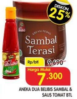 Promo Harga ANEKA DUA BELIBIS Sambal & Saus Tomat Btl  - Superindo