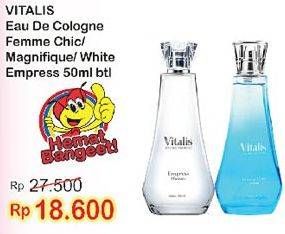Promo Harga VITALIS Eau De Cologne Femme Chic, Magnifique, White Empress 50 ml - Indomaret