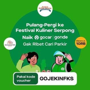 Promo Harga Pulang Pergi Ke Festival Kuliner Serpong Naik Gocar & Goride Diskon s/d 10Rb  - Gojek