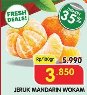 Promo Harga Jeruk Mandarin Wokam per 100 gr - Superindo
