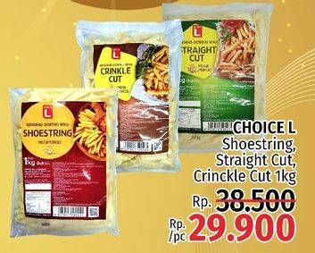 Promo Harga CHOICE L French Fries Straight Cut, Shoestring, Crinkle Cut 1000 gr - LotteMart