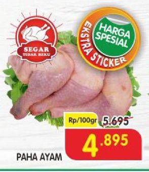 Promo Harga Ayam Paha Utuh per 100 gr - Superindo