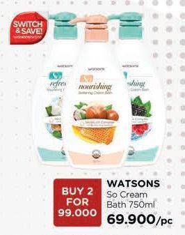 Promo Harga WATSONS So Family Cream Bath All Variants per 2 botol 750 ml - Watsons