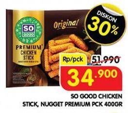 Promo Harga SO GOOD Chicken Stick, Nugget Premium  - Superindo