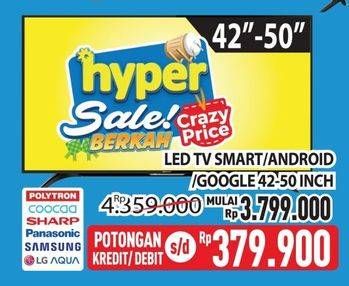 Promo Harga POLYTRON/COOCAA/SHARP/PANASONIC/SAMSUNG/LG/AQUA LED TV Smart/Android/Google 42-50 Inch  - Hypermart