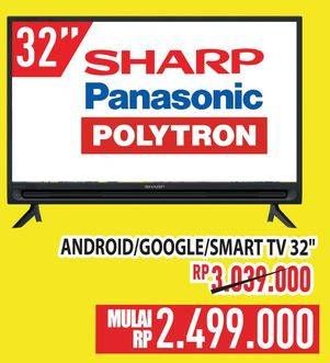 Promo Harga Sharp/Panasonic/Polytron Android/Google/Smart TV 32 Inci  - Hypermart