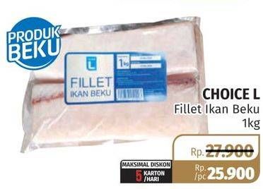 Promo Harga CHOICE L Fillet Ikan Beku 1000 gr - Lotte Grosir