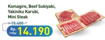 Komagire/Beef Sukiyaki/Yakiniku Karubi/Mini Steak  Diskon 7%, Harga Promo Rp14.190, Harga Normal Rp15.400