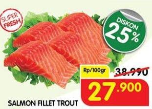 Promo Harga Salmon Fillet Trout per 100 gr - Superindo