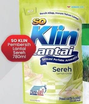 Promo Harga SO KLIN Pembersih Lantai Sereh Lemongrass 780 ml - LotteMart