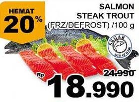 Promo Harga Salmon Steak per 100 gr - Giant