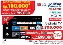 Promo Harga LG/SAMSUNG/PANASONCI/SHARP/HISENSE/AQUA/POLYTRON Android TV  - LotteMart