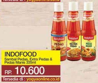 Promo Harga INDOFOOD Sambal Ekstra Pedas, Pedas, Pedas Manis 335 ml - Yogya