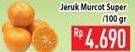 Promo Harga Jeruk Murcot Super per 100 gr - Hypermart
