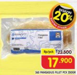 Promo Harga 365 Pangasius Fillet 250 gr - Superindo