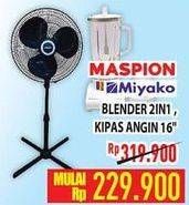 Promo Harga MASPION/ MIYAKO Blender 2 in 1, Kipas Angin 16"  - Hypermart