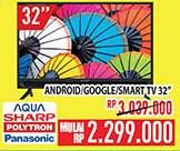 Promo Harga Aqua/Sharp/Polytron/Panasonic Android/Google/Smart TV 32"  - Hypermart
