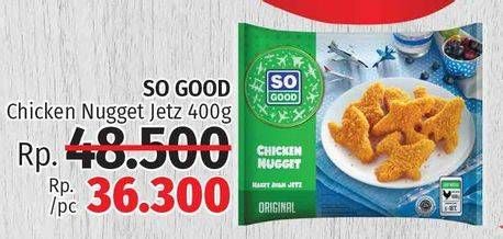 Promo Harga SO GOOD Chicken Nugget Jets 400 gr - LotteMart