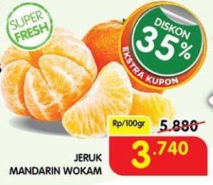 Promo Harga Jeruk Mandarin Wokam per 100 gr - Superindo