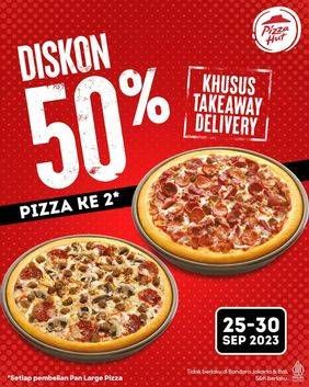 Promo Harga Diskoon 50% Pizza ke-2  - Pizza Hut