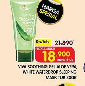 Promo Harga VIVA Soothing Gel Aloe VEra, White Waterdrop Sleeping Mask 80 g  - Superindo