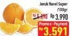 Promo Harga Jeruk Navel Super per 100 gr - Hypermart