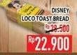 Promo Harga DISNEY Loco Toast Bread  - Hypermart