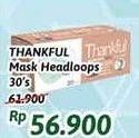 Promo Harga THANKFUL Headloop Daily Face Mask 30 pcs - Alfamidi