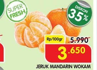 Promo Harga Jeruk Mandarin Wokam per 100 gr - Superindo