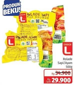 Promo Harga CHOICE L Rolade Ayam, Sapi 500 gr - Lotte Grosir