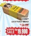 Promo Harga DISNEY Loco Toast Bread  - Hypermart