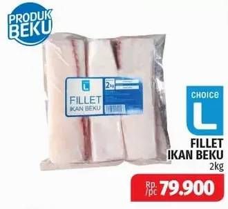 Promo Harga CHOICE L Fillet Ikan Beku 2 kg - Lotte Grosir