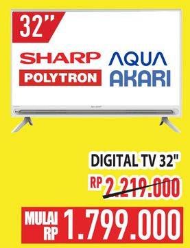 Promo Harga SHARP/ AQUA/ POLYTRON/ AKARI Digital TV 32"  - Hypermart