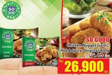 Promo Harga SO GOOD Chicken Nugget Garlic, Hot Spicy, Original per 2 pouch 400 gr - Hari Hari