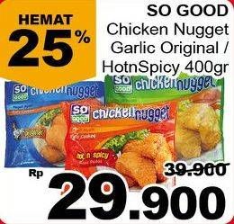 Promo Harga SO GOOD Chicken Nugget Garlic, Original, Hot Spicy 400 gr - Giant