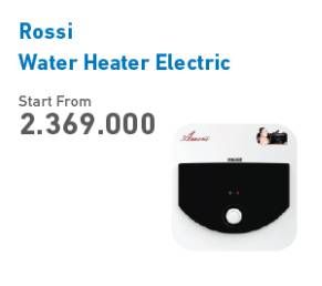 Promo Harga ROSSI Water Heater  - Electronic City