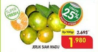 Promo Harga Jeruk Siam Madu per 100 gr - Superindo