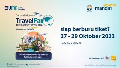 Promo Harga Coming Soon! Garuda Indonesia Travel Fair 2023 Dapatkan Promo terbaik dengan Mandiri Kartu Kredit, Debit, dan Livin’ Sukha  - Mandiri