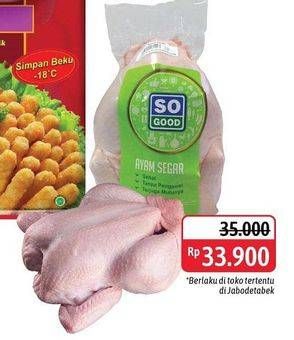 Promo Harga SO GOOD Ayam Utuh  - Alfamidi