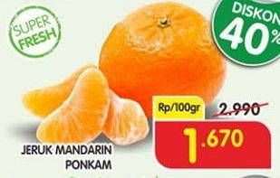 Promo Harga Jeruk Mandarin Ponkam per 100 gr - Superindo