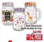 Promo Harga DECAL GLASS Clear Glass Mason Jar, PR-17166 450 ml - Hypermart