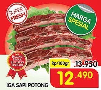 Promo Harga Iga Sapi Potong per 100 gr - Superindo