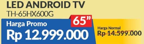 Promo Harga PANASONIC TH-65HX600G Android Smart TV  - COURTS