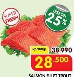 Promo Harga Salmon Fillet Trout per 100 gr - Superindo