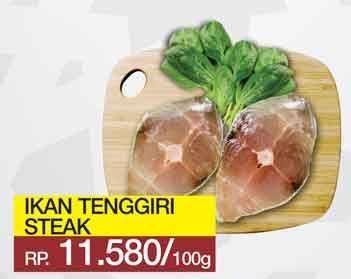 Promo Harga Tenggiri Steak per 100 gr - Yogya