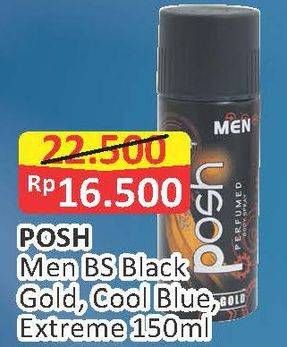 Promo Harga POSH Men Perfumed Body Spray Cool Blue, Black Gold, Red Extreme 150 ml - Alfamart